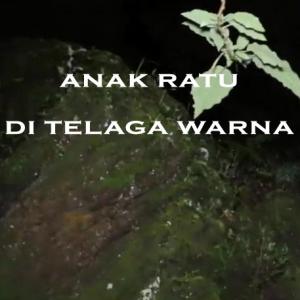 misteri Misteri Anak Ratu di Telaga Warna