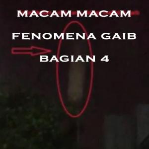 Misteri Misteri Macam Macam Fenomena Gaib Bagian 4 Part 2