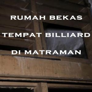 Misteri Misteri Rumah Bekas Tempat Billiard di Matraman