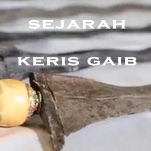 Misteri Misteri Sejarah Keris Gaib