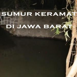 Misteri Misteri Sumur Keramat di Jawa Barat Part 2