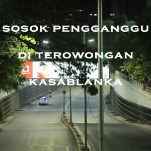 Misteri Misteri Sosok Pengganggu di Terowongan Kasablanka Part 3