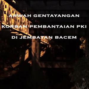 Misteri Misteri Arwah Gentayangan Korban Pembantaian PKI di Jembatan Bacem Part 3