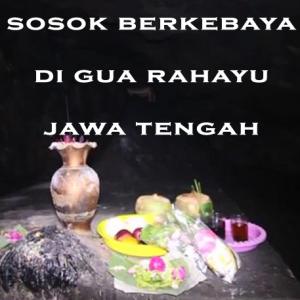 Misteri Misteri Sosok Berkebaya di Gua Rahayu Jawa Tengah Part 3