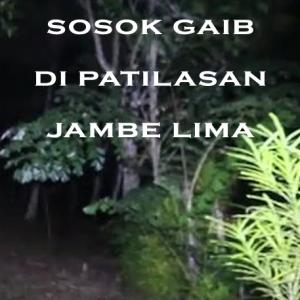 Misteri Misteri Sosok Gaib di Patilasan Jambe Lima Part 2