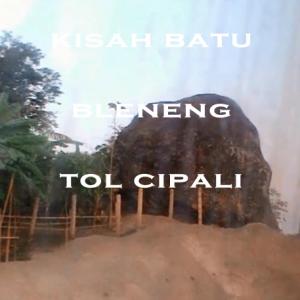 Misteri Misteri Batu Bleneng Tol Cipali Part 2