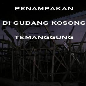 Misteri Misteri Penampakan di Gudang Kosong Temanggung Part 3