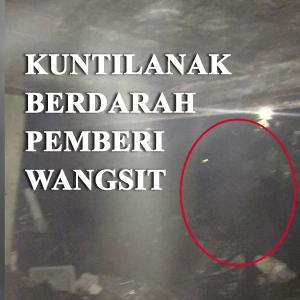 Misteri Kuntilanak Berdarah Pemberi Wangsit