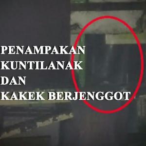 Misteri Penampakan Kakek Berjenggot Dan Kuntilanak (Part1)