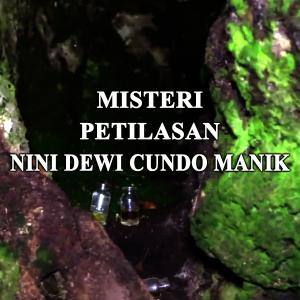 Misteri Petilasan Nini Dewi Cundo Manik