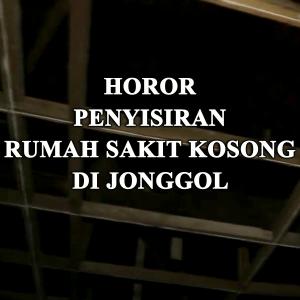 Misteri Horor! Penyisiran Rumah Sakit Kosong