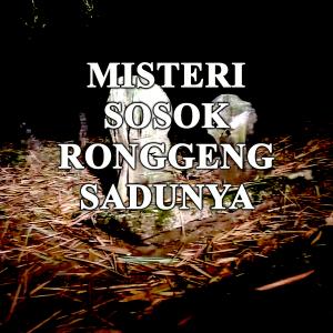 Misteri Misteri Sosok Ronggeng Sadunya