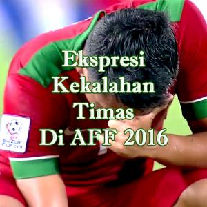 TSC Ekspresi Kekalahan Timnas Di AFF 2016