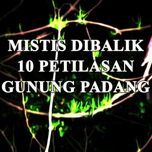 Misteri Mistis Dibalik 10 Petilasan Gunung Padang