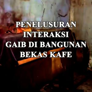 Misteri Penelusuran Interaksi Gaib Disebuah Kafe