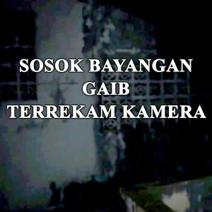 Misteri Sosok Bayangan Gaib Terekam Kamera