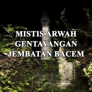 Misteri Mistis Arwah Jembatan Bacem