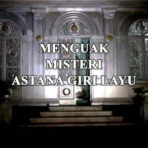 Misteri Menguak Misteri Astana Giri Layu