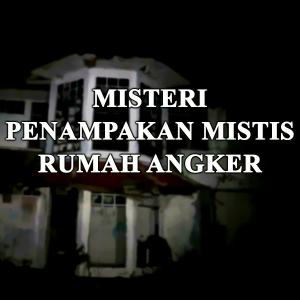 Misteri Menguak Misteri Penampakan Rumah Angker