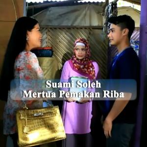 SI Suami Soleh Mertua Pemakan Uang Riba