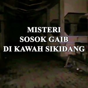 Misteri Misteri Sosok Mahluk Gaib Penghuni Kawah Sikidang