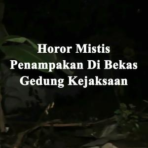 Misteri Horor Penampakan Mistis Di Bekas Gedung Kejaksaan