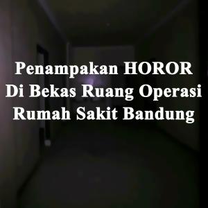 Misteri Penampakan Horor Di Bekas Ruang Operasi
