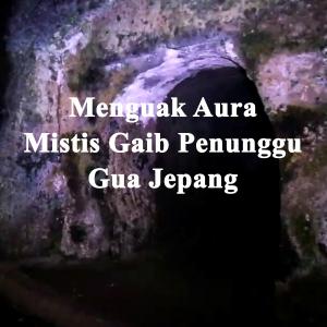Misteri Menguak Aura Mistis Gaib Penunggu Gua Jepang