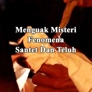 Misteri Menguak Misteri Santet Dan Teluh