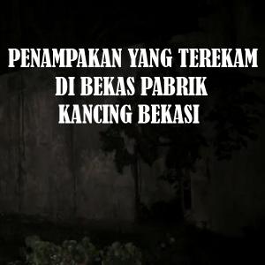 Misteri Penampakan yang Terekam di Bekas Pabrik Kancing