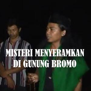 Misteri Misteri Menyeramkan di Bromo