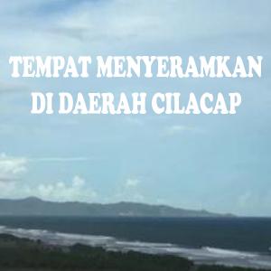Misteri Tempat Menyeramkan di Daerah Cilacap