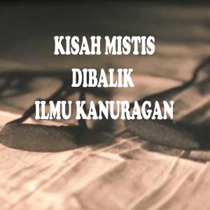 Misteri Kisah Mistis Dibalik Ilmu Kanuragan