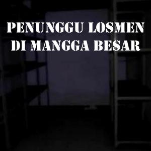 Misteri Misteri Penunggu Losmen di Mangga Besar