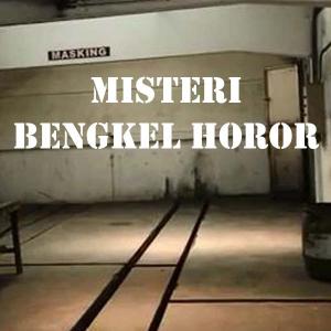 Misteri Misteri Bengkel Horor